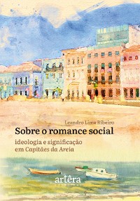 Cover Sobre o Romance Social: Ideologia e Significação em Capitães da Areia