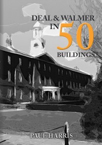 Cover Deal and Walmer in 50 Buildings