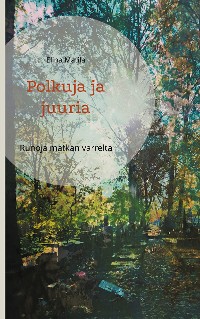 Cover Polkuja ja juuria