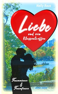 Cover Liebe und ein Klassentreffen