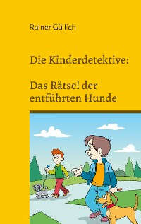 Cover Die Kinderdetektive: Das Rätsel der entführten Hunde