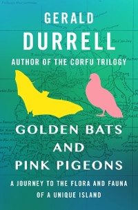 Cover Golden Bats and Pink Pigeons