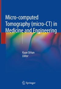 Cover Micro-computed Tomography (micro-CT) in Medicine and Engineering