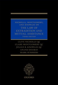 Cover Nicholls, Montgomery, and Knowles on The Law of Extradition and Mutual Assistance
