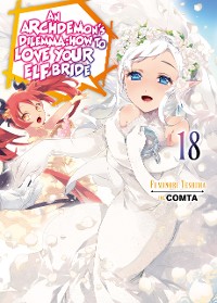 Cover An Archdemon's Dilemma: How to Love Your Elf Bride: Volume 18