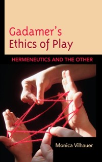 Cover Gadamer's Ethics of Play