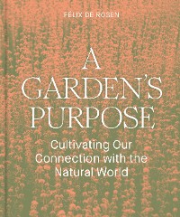 Cover A Garden's Purpose