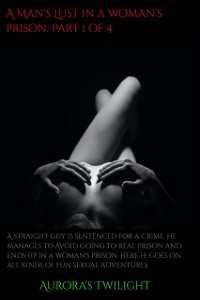 Cover Man's Lust in a Woman's Prison: Part 1 of 4