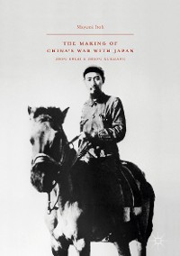 Cover The Making of China’s War with Japan