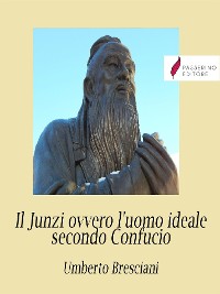 Cover Il Junzi ovvero l'uomo ideale secondo Confucio