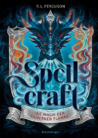 Cover Spellcraft, Band 1: Die Magie der silbernen Flamme (Magisches Fantasy-Abenteuer im London der Gegenwart ab 10 Jahre)