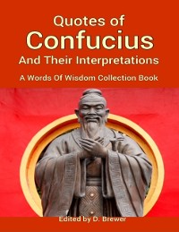Cover Quotes of Confucius and Their Interpretations, a Words of Wisdom Collection Book