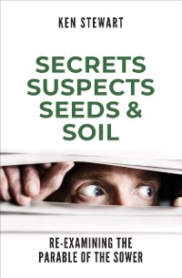 Cover Secrets, Suspects, Seeds & Soil