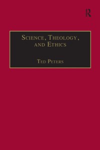 Cover Science, Theology, and Ethics
