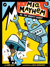 Cover Mia Mayhem vs. the Mighty Robot