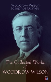 Cover The Collected Works of Woodrow Wilson