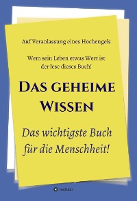 Cover Das geheime Wissen – Das wichtigste Buch für die Menschheit!