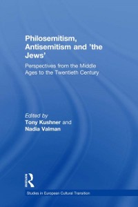 Cover Philosemitism, Antisemitism and ''the Jews''