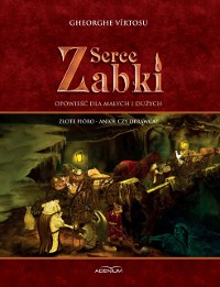 Cover Serce zabki. Tom I. Złote pióro - anioł czy oprawca?