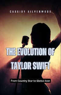 Cover The Evolution of Taylor Swift