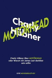 Cover Charly Hübner über Motörhead oder Warum ich James Last dankbar sein sollte