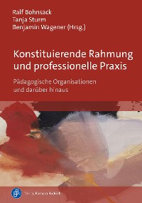 Cover Konstituierende Rahmung und professionelle Praxis