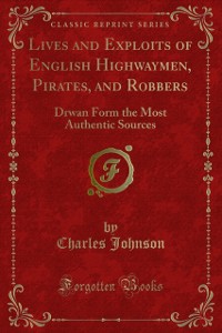 Cover Lives and Exploits of English Highwaymen, Pirates, and Robbers