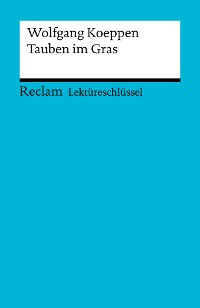 Cover Lektüreschlüssel. Wolfgang Koeppen: Tauben im Gras