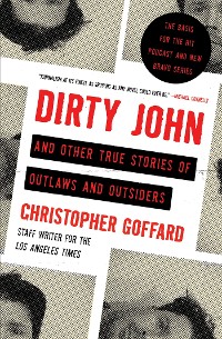 Cover Dirty John and Other True Stories of Outlaws and Outsiders
