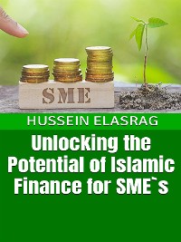 Cover Unlocking the Potential of Islamic Finance for SME`s