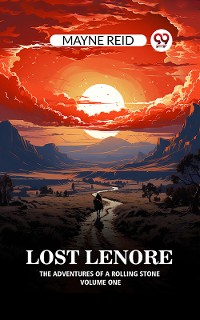 Cover Lost Lenore The Adventures of a Rolling Stone Volume One