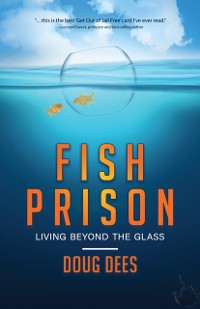 Cover Fish Prison : Living Beyond the Glass