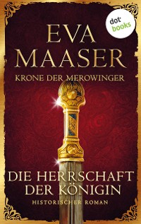 Cover Krone der Merowinger: Die Herrschaft der Königin