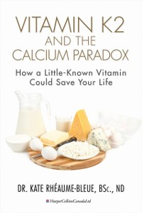 Cover Vitamin K2 And The Calcium Paradox