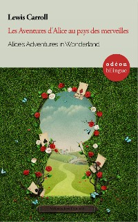Cover Alice's Adventures in Wonderland / Les Aventures d'Alice au pays des merveilles