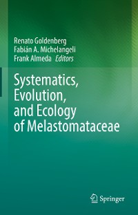 Cover Systematics, Evolution, and Ecology of Melastomataceae