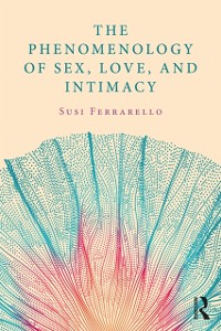 Cover Phenomenology of Sex, Love, and Intimacy