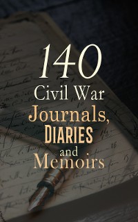 Cover 140 Civil War Journals, Diaries and Memoirs