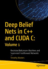Cover Deep Belief Nets in C++ and CUDA C: Volume 1