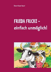 Cover Frieda Fricke - einfach unmöglich!