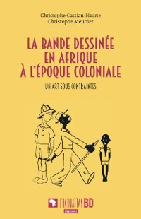 Cover La bande dessinée en Afrique à l''époque coloniale