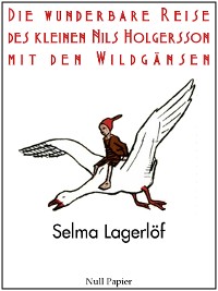 Cover Die wunderbare Reise des kleinen Nils Holgersson mit den Wildgänsen