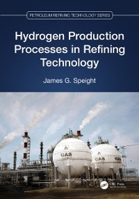 Cover Hydrogen Production Processes in Refining Technology