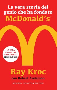 Cover La vera storia del genio che ha fondato McDonald's®