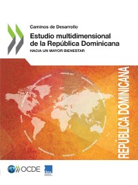 Cover Caminos de Desarrollo Estudio multidimensional de la Republica Dominicana Hacia un mayor bienestar