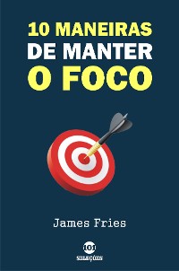 Cover 10 Maneiras de manter o foco