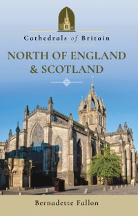 Cover Cathedrals of Britain: North of England & Scotland