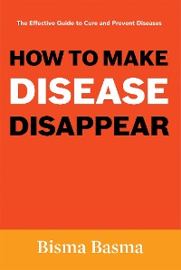 Cover How to Make Disease Disappear