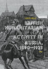 Cover British Humanitarian Activity in Russia, 1890-1923