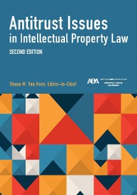 Cover Antitrust Issues in Intellectual Property Law, Second Edition